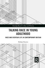 Talking Race in Young Adulthood: Race and Everyday Life in Contemporary Britain