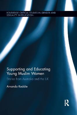 Supporting and Educating Young Muslim Women: Stories from Australia and the UK - Amanda Keddie - cover