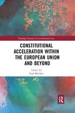 Constitutional Acceleration within the European Union and Beyond