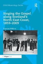 Singing the Gospel along Scotland’s North-East Coast, 1859–2009