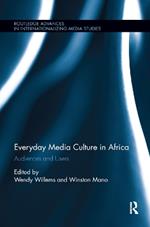 Everyday Media Culture in Africa: Audiences and Users