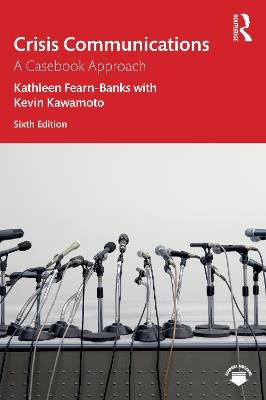 Crisis Communications: A Casebook Approach - Kathleen Fearn-Banks,Kevin Kawamoto - cover