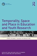 Temporality, Space and Place in Education and Youth Research