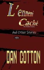 L'ennemi Cache: And Other Stories