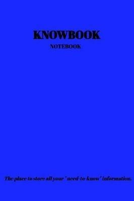 KNOWBOOK Notebook: The place to store all you need to know information. - Jacqueline H Stevenson - cover