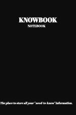 The KNOWBOOK Notebook: The place to store all you need to know information.