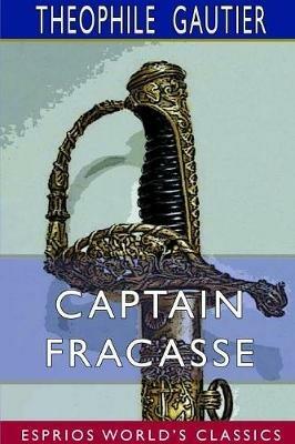 Captain Fracasse (Esprios Classics) - Theophile Gautier - cover