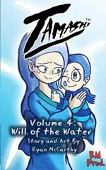 Tamashi Volume 4: Will of the Water