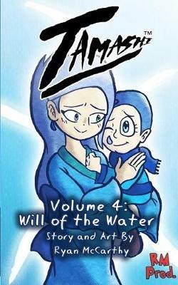 Tamashi Volume 4: Will of the Water - Ryan McCarthy - cover