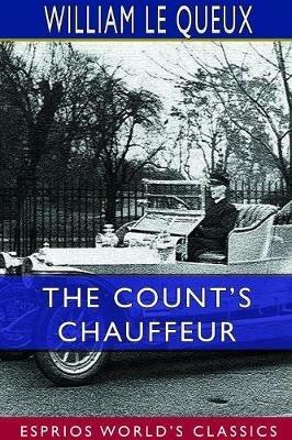 The Count's Chauffeur (Esprios Classics) - William Le Queux - cover