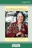 Crones Don't Whine: Concentrated Wisdom for Juicy Women (16pt Large Print Edition) - Jean Shinoda Bolen - cover