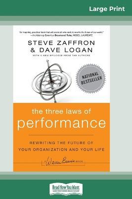 The Three Laws of Performance: Rewriting the Future of Your Organization and Your Life (J-B Warren Bennis Series) (16pt Large Print Edition) - Steve Zaffron,Dave Logan - cover