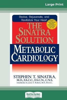 The Sinatra Solution: Metabolic Cardiology: Metabolic Cardiology (16pt Large Print Edition) - Stephen T Sinatra - cover