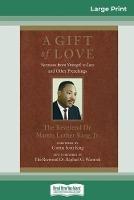 A Gift of Love: Sermons from Strength to Love and Other Preachings (16pt Large Print Edition)