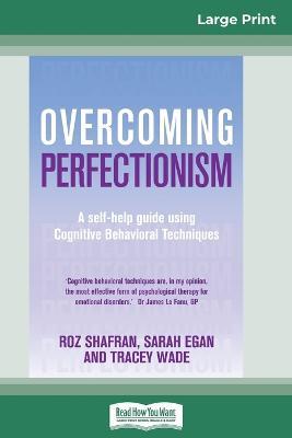 Overcoming Perfectionism (16pt Large Print Edition) - Sarah Egan,Roz Shafran,Tracey Wade - cover