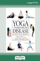 Yoga and Parkinson's Disease: A Journey to Health and Healing (16pt Large Print Edition) - Peggy Van Hulsteyn,Barbara Gage,Connie Fisher - cover