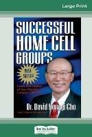 Successful Home Cell Groups (16pt Large Print Edition)