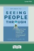 Seeing People Through: Unleash Your Leadership Potential with the Process Communication ModelA(R) (16pt Large Print Edition) - Nate Regier - cover