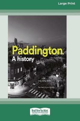 Paddington: A history (16pt Large Print Edition) - Greg Young - cover