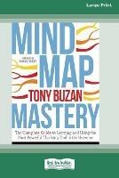 Mind Map Mastery: The Complete Guide to Learning and Using the Most Powerful Thinking Tool in the Universe (16pt Large Print Edition) - Tony Buzan - cover