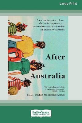 After Australia [Standard Large Print 16 Pt Edition] - Michael Mohammed Ahmad - cover