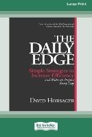 The Daily Edge: Simple Strategies to Increase Efficiency and Make an Impact Every Day [16 Pt Large Print Edition] - David Horsager - cover