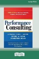 Performance Consulting: A Strategic Process to Improve, Measure, and Sustain Organizational Results [16 Pt Large Print Edition] - Dana Gaines Robinson,James C Robinson,Jack J Phillips - cover