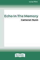 Echo in the Memory [16pt Large Print Edition] - Cameron Nunn - cover