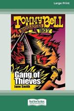 Gang of Thieves: Tommy Bell Bushranger Boy (book 5) [Large Print 16pt]