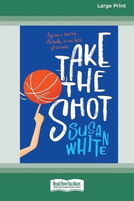 Take the Shot [Large Print 16pt] - Susan White - cover