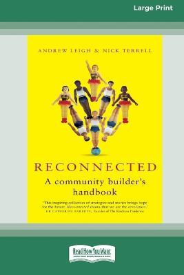 Reconnected: A Community Builder's Handbook [Large Print 16pt] - Andrew Leigh,Nick Terrell - cover