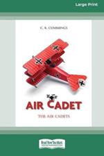 Air Cadet: The Air Cadets [Large Print 16pt]