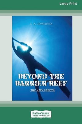 Beyond Barrier Reef: The Navy Cadets [Large Print 16pt] - Christopher Cummings - cover