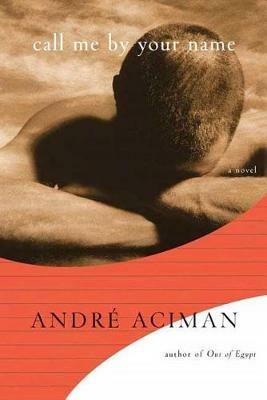 Call Me by Your Name - Andre Aciman - cover