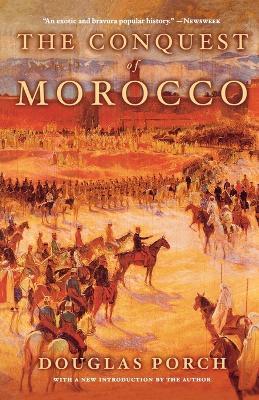 The Conquest of Morocco - Douglas Porch - cover