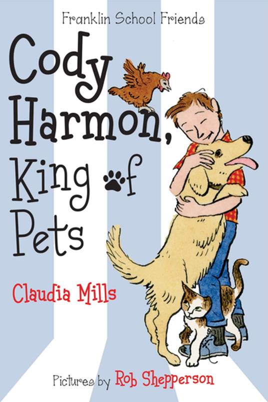 Cody Harmon, King of Pets - Claudia Mills,Rob Shepperson - ebook