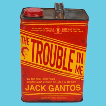 The Trouble in Me - Jack Gantos - ebook