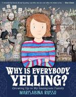 Why Is Everybody Yelling?: Growing Up in My Immigrant Family