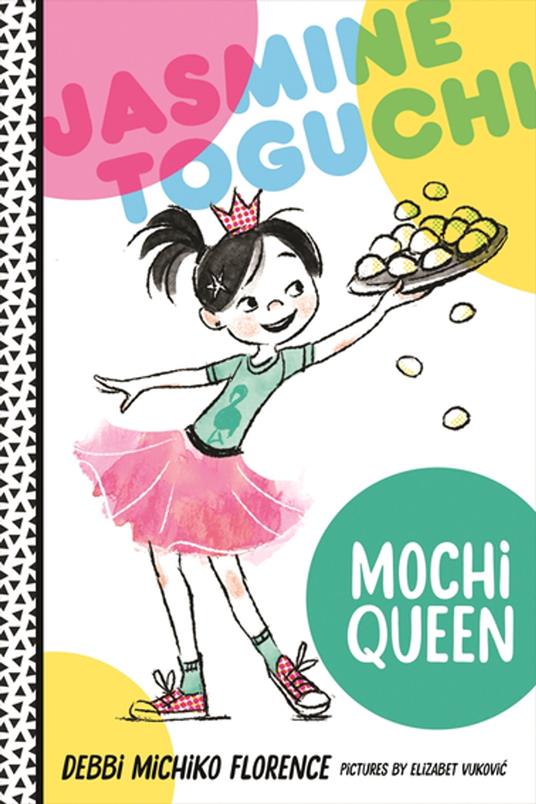 Jasmine Toguchi, Mochi Queen - Debbi Michiko Florence,Elizabet Vukovic - ebook