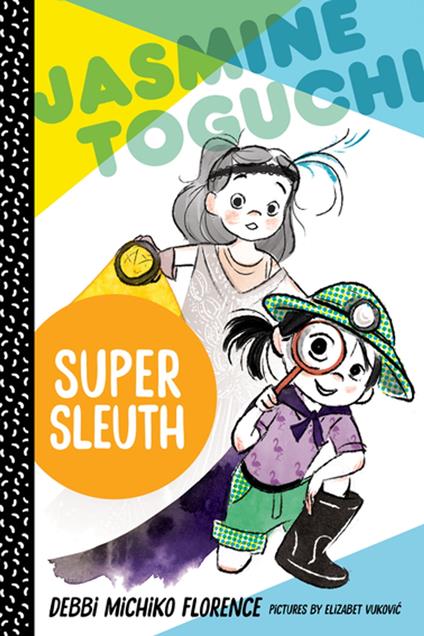 Jasmine Toguchi, Super Sleuth - Debbi Michiko Florence,Elizabet Vukovic - ebook