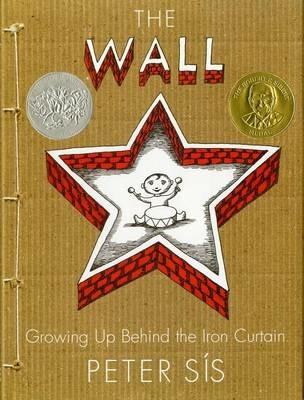 The Wall: Growing Up Behind the Iron Curtain - Peter Sis - cover