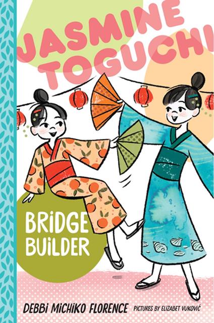 Jasmine Toguchi, Bridge Builder - Debbi Michiko Florence,Elizabet Vukovic - ebook