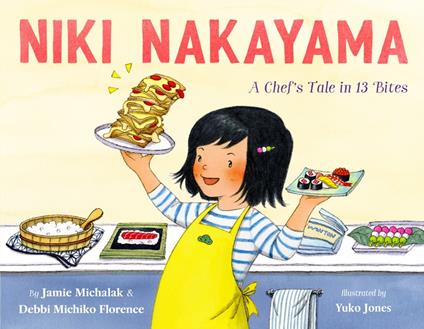 Niki Nakayama: A Chef's Tale in 13 Bites - Jamie Michalak,Debbi Michiko Florence,Yuko Jones - ebook