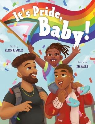 It's Pride, Baby! - Allen R. Wells - cover