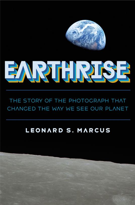 Earthrise - Leonard S. Marcus - ebook
