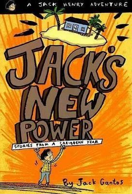 Jack's New Power: Stories from a Caribbean Year - Jack Gantos - cover