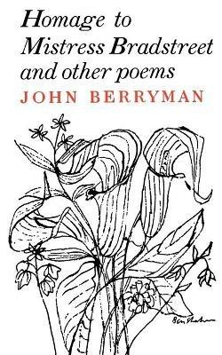 Homage of Mistress Bradstreet - John Berryman - cover