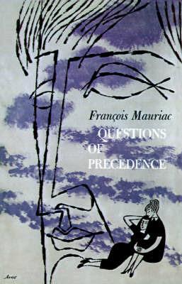 Questions of Precedence - Francois Mauriac,Francois Mauriac - cover