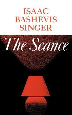 The Seance and Other Stories - Isaac Bashevis Singer - cover