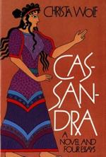 Cassandra: A Novel and Four Essays